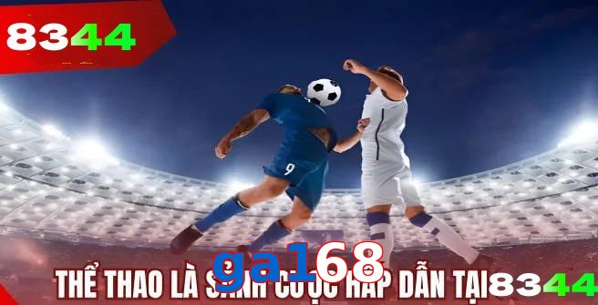Thể thao ga168 tường thuật trực tiếp kèm thống kê chuẩn xác